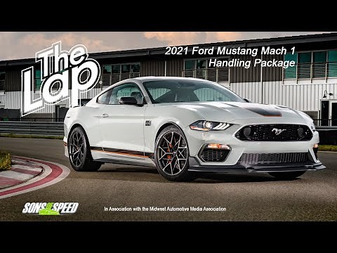 2021 Ford Mustang Mach 1 w/ Handling Package - The Lap S4:E1 | Sons of Speed
