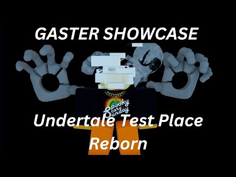 GASTER SHOWCASE | Undertale Test Place Reborn (+obtainment)