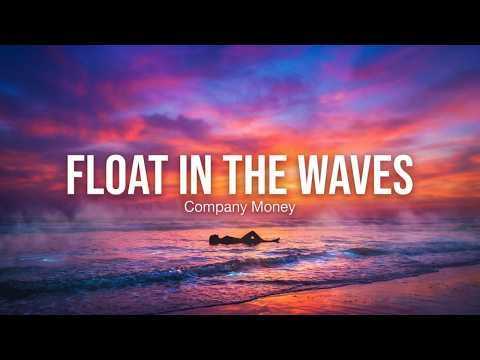 Company Money – Float In The Waves feat. NAWAS (Lyrics) | Alt R&B Indie Soul Collab | Songly Music