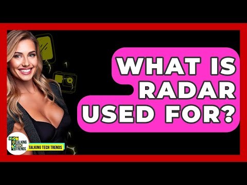 What Is Radar Used For? - Talking Tech Trends