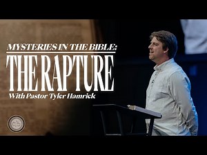 Mysteries in the Bible: The Rapture | 1 Corinthians 15 | Tyler Hamrick