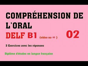 DELF B1 - Compréhension de l'oral (no 2) French Listening DELF B1 Exercises