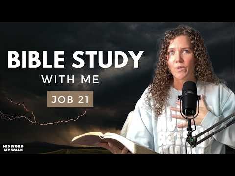 Job 21 | Job's Struggle WITH GOD [Bible Study WITH Me]