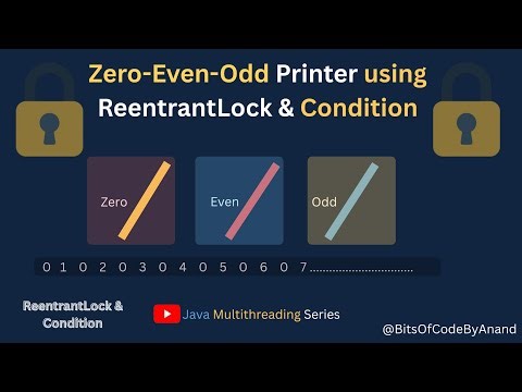 #11 Master ZeroEvenOdd Problem using ReentrantLock & Condition | Java Multithreading Explained