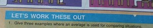 LET'S WORK THESE OUTGive three examples where an average is us... | Filo