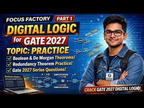 Digital Logic for GATE 2027 | Boolean Theorems + DeMorgan + Practice | Part 1