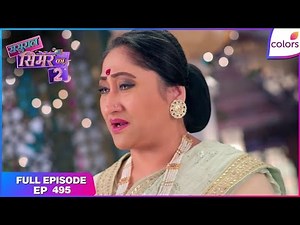 Sasural Simar Ka 2 | Full Episode Ep. 495 | Simar is critical | Colors TV