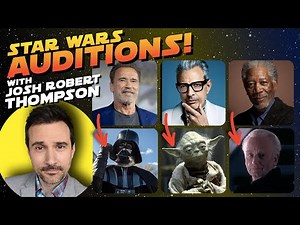 Star Wars Auditions: Arnold Schwarzenegger, Jeff Goldblum, Morgan Freeman w/ Josh Robert Thompson