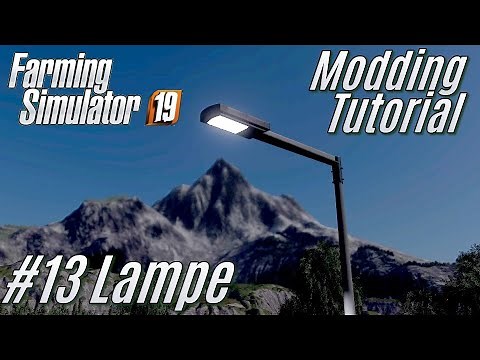 LS19: Modding-Tutorial #13: Lampen Mod - für Einsteiger