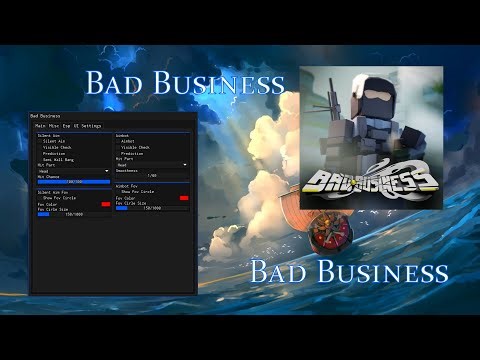 Bad Business | Silent Aim, Aimbot, Infinite Ammo & More | script | 3.22 | 2023