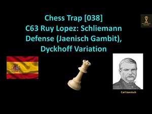 [038] Chess Opening Traps -C63 Ruy Lopez: Schliemann Defense (Jaenisch Gambit), Dyckhoff Variation