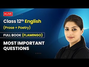 Flamingo (Prose + Poetry) - Most Important Questions | Class 12 English (CBSE Board Exam)