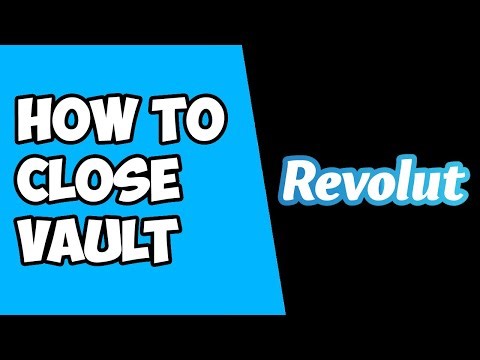 How To Close Vault on Revolut - Close Revolut Savings Account