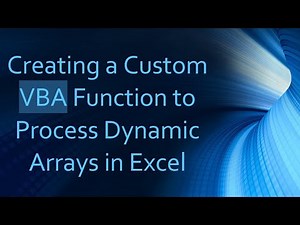 Creating a Custom VBA Function to Process Dynamic Arrays in Excel