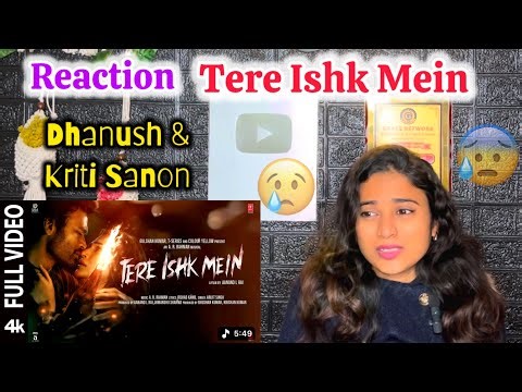 REACTION ON TERE ISHK MEIN (FULL VIDEO) DHANUSH & KRITI S | AR Rahman, Arijit S | Bhushan K T-Series