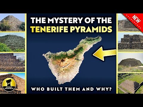 The Mystery of the Tenerife Pyramids: Who Built Them, When and Why?