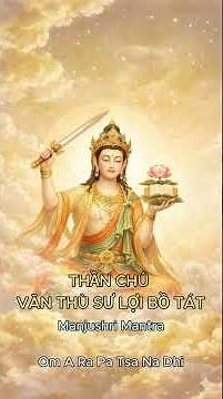 Thần Chú Văn Thù Sư Lợi Bồ Tát | Manjushri Mantra – Wisdom Chant ✨