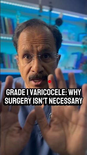 Grade 1 Varicocele: Why Surgery Isn't Necessary
