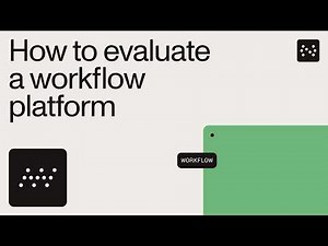 How to evaluate a workflow platform (and ask the right questions)