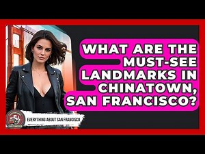What Are the Must-See Landmarks in Chinatown, San Francisco? - Everything About San Francisco