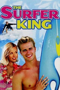The Surfer King (2007) - Movie