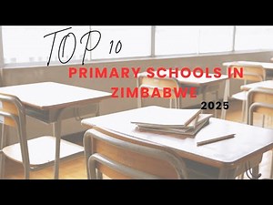 Top 10 Best Primary Schools in Zimbabwe 2025 🇿🇼 | Parent Guide & Rankings