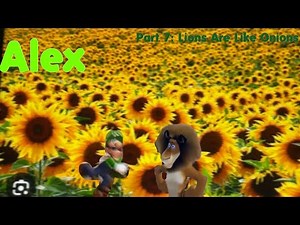 Alex (Shrek) Part 7: Lions Are Like Onions