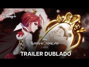 Twisted Wonderland | Trailer Dublado Oficial | Disney+