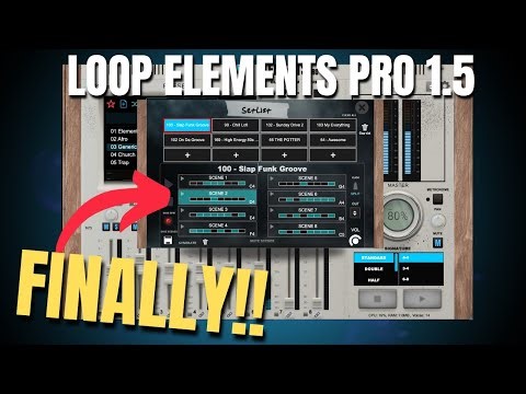 Introducing Loop Elements Pro 1.5! Setlists, Scenes, 75 New Samples, 150 new Presets + More!