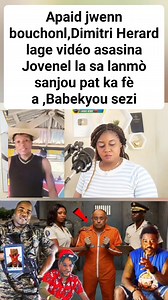 45K views · 180 reactions | Apaid jwenn bouchonl,Dimitri Herard lage vidéo asasina Jovenel la sa lanmò sanjou pat ka fè a ,Babekyou sezi | Loudie News | Facebook