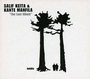 Salif Keita & Kante Manfila - The Lost Album  Inédits