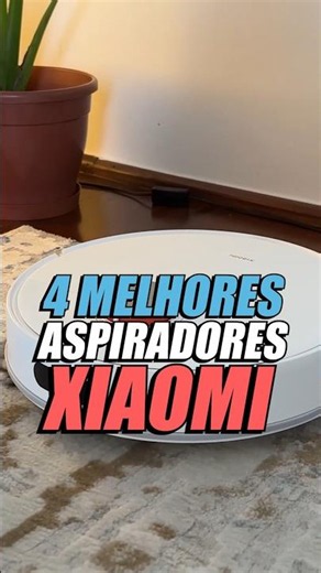 Top 04 melhores ROBÔ ASPIRADOR da XIAOMI