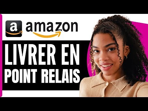 Comment Livrer En Point Relais Amazon ( En 2026 )