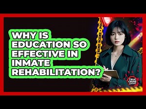 Why Is Education So Effective In Inmate Rehabilitation? - True Crime Lovers
