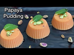 Papaya Pudding Recipe ||Super Easy Less Ingredients Yummy Pudding ||Papaya Pudding At Home