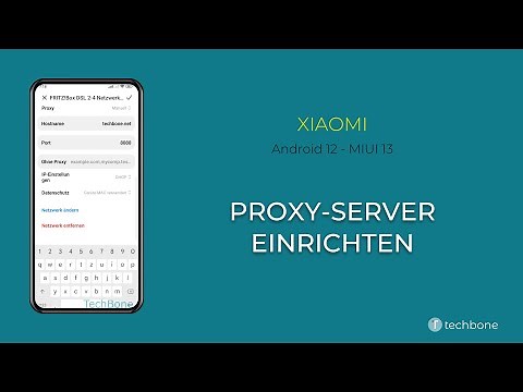 Proxy-Server einrichten - Xiaomi [Android 12 - MIUI 13]
