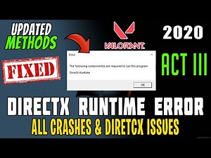 The Following Components Are Required To Run This Program DirectX Runtime Error Valorant ACT 3 Fix