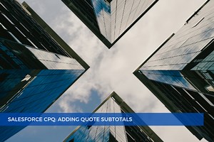 Salesforce CPQ: Adding Quote Subtotals | Milo Massimo