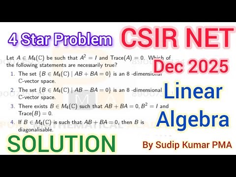 Linear Algebra CSIR NET December 2025 Part C Solution | CSIR NET Dec 2025 Maths Q.Id 0195 Solution