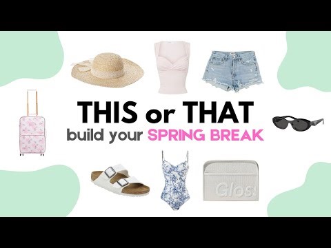 Build Your DREAM Spring Break | THIS or THAT 💗☀️🏝