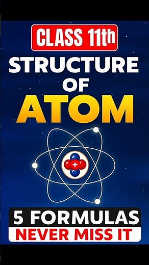 Class 11- Structure of Atom🔥 | Don't miss these 5 Formulas! #shorts