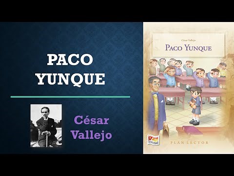 PACO YUNQUE | Resumen animado de la obra de César Vallejo