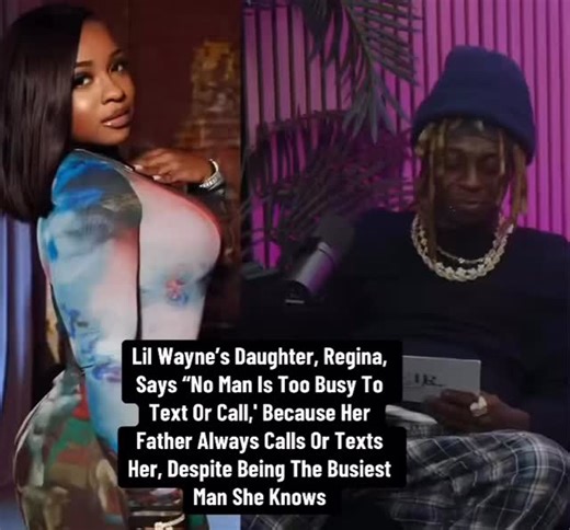 Real1Of1TV on Instagram: "Lil Wayne’s Daughter, Regina, Says “No Man Is Too Busy To Text Or Call,’ Because Her Father Always Calls Or Texts Her, Despite Being The Busiest Man She Knows #lilwayne #reginacarter #interview #podcast #video #rappers #rapper #rap #rapnews #hiphop #father #daughter #fatherdaughter #hiphop #hiphopnews #artists #artist #news #post"