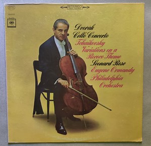 Dvořák / Tchaikovsky - Leonard Rose, Eugene Ormandy, Philadelphia Orchestra - Cello Concerto / Variations On A Rococo Theme