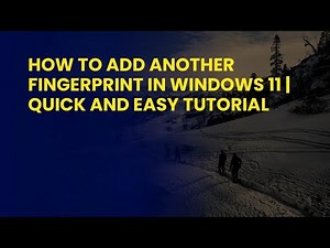 How to Add Another Fingerprint in Windows 11 | Quick and Easy Tutorial