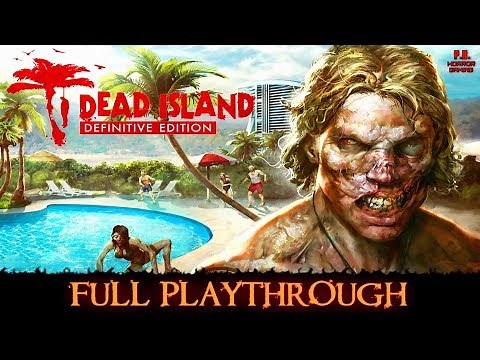 Dead Island : Definitive Edition | Full Playthrough | Gameplay Walkthrough No Commentary [PS4 Pro]