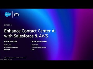 AWS re:Invent 2025 - Enhance Contact Center AI With Salesforce and AWS (DAT207)