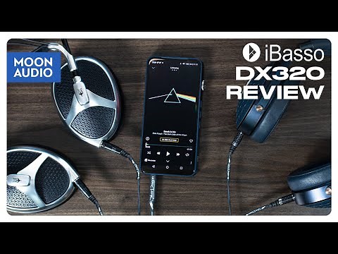 iBasso DX320 Music Player Review & Comparison | Moon Audio