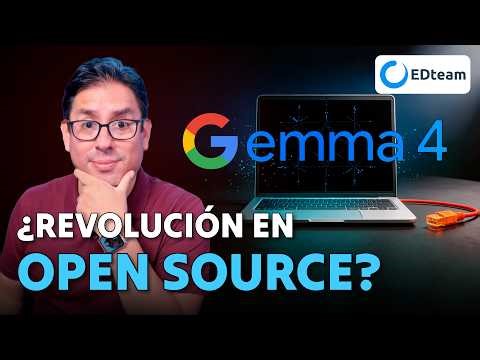 Google lanzó Gemma 4 - Modelos Open Source en local