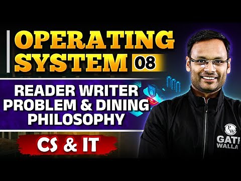 Operating System 08 | Reader Writer Problem & Dining Philosophy | CS & IT | GATE 2025 Series